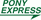 PONY EXPRESS